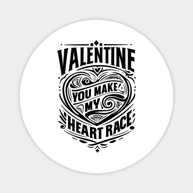 Valentine, You Make My Heart Race Magnet by Frank Ring